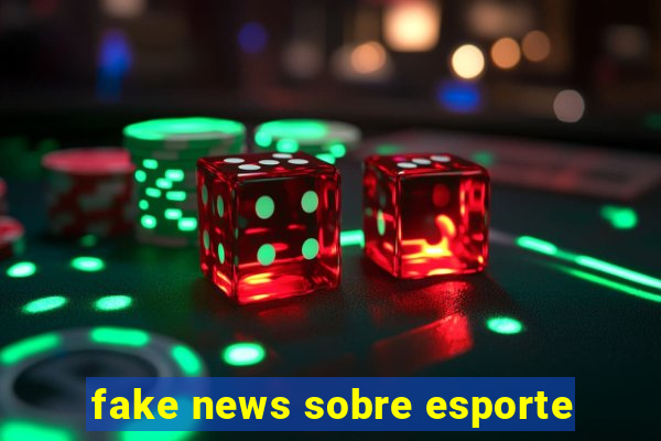 fake news sobre esporte